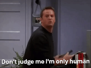 don't judge me, i'm only human gif.